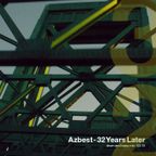 Azbest - 32 Years Later