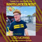 Roots Locker West: July 18th w/ Ted Morris