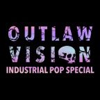 OUTLAW VISION INDUSTRIAL POP SPECIAL - MATT HART - 19.09.20