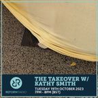 The Takeover w/ Kathy Smith 19th September 2023
