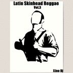Xino Dj @ Latin Skinhead Reggae Vol.3