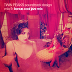 Twin Peaks Soundtrack Design Mix 9: Bonus Cool Jazz Mix
