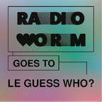Radio WORM Goes To Le Guess Who? with Linus and Ash - part 1: Širom + Hinako Omori (29.11.22)