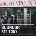 SoundOf: Fat Tony