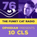 The Funky Cat radio #76 - Ophidian presents 10 CLS guestmix (October 2022)