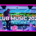 The Best CLUB MUSIC MIX 2020