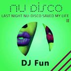 DJ Fun - Last Night Nu-Disco Saved My Life II
