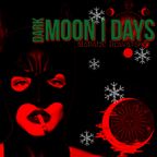 Dark Moon|Days | 26_12_22 |