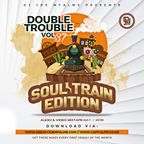 The Double Trouble Mixxtape 2019 Volume 37 Soul Train Edition