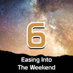 Easing In To The Weekend 6