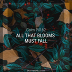 All That Blooms Must Fall