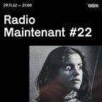Radio Maintenant #22