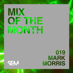 SEM Mix of The Month: August 2019 : Mark Morris