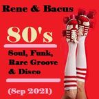Rene & Bacus - 80's Soul, Funk, Boogie, Rare Groove & Disco (13th Sep 2021)