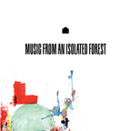 Music From An Isolated Forest – 001