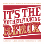 It's The Motherfucking Remix Volume 1