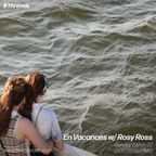 En Vacances w/ Rosy Ross - 27-Feb-22