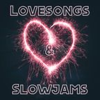 Lovesongs & Slowjams