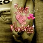 Songs Of Our Memories