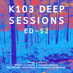 K103 Deep Sessions - 52