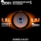 Thadboogie - BigPromo Hip Hop Show 5 - ITCH FM (24-AUG-2013)