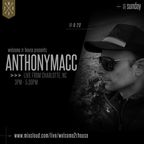 Welcome2rhouse presents Anthonymacc live from Charlotte, NC #238