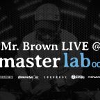 Mr. Brown LIVE @ Masterlab 001