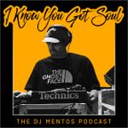 I Know You Got Soul - The DJ Mentos Podcast - Episode 01