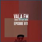 VALA FM | EPISODE 011