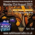 Contagious Behaviour House Party 210823 EP 38 Safehouse Radio
