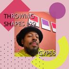 DJ Gypss | Throwing Shapes #29