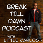 Break Till Dawn with Little Carlos 27