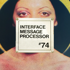 Interface Message Processor #74: "ideal memory playback"