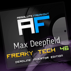 Max Deepfield - Absolute Freakout: Freaky Tech 46 - Deadline Invertor Edition
