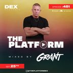 The Platform 481 Feat. Grant @DJGrantOfficial