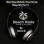 Best Deep Melodic Vocal House Mega Mix Part II June 2019 By Stevie B.