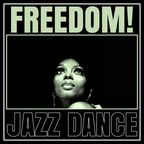 FREEDOM! A JAZZ DANCE EXPIREMENT