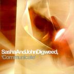 Sasha & Digweed: Communicate