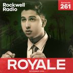 ROCKWELL RADIO - ROYALE - NOV 2023 (EP. 261)