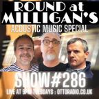 Round At Milligan's - Show 286 - 13th September 2022 - Acoustic Special