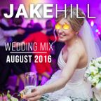 Wedding Mix August 2016 - DJ Jake Hill