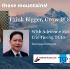 Think Bigger, Grow & Succeed with Adrienne McLean & Eric Tjoeng
