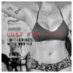 LUST FOR LIFE (Protect Ya Neck) - The QUARANTUNES WORK OUT MIX
