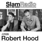 Slam Radio - 026 Robert Hood