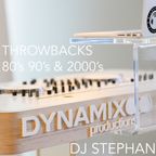 Throwbacks 80's, 90's 2000's - Dynamix Productions - DJ Stephan