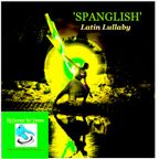 'SPANGLISH' (Latin Lullaby)-DJ James 'KC' Jones Jr/A Stillwater MixMaster Production