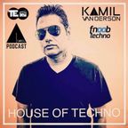 KAMIL VAN DERSON_HOUSE OF TECHNO_Episode 057_Fnoob Techno Radio UK