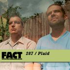 FACT Mix 287: Plaid