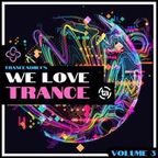 We Love Trance Vol 3 (Mixed By TranceAdiKt)