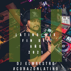 DJ ELMAESTRO - LATINO MIX FIN DEL ANO 2021